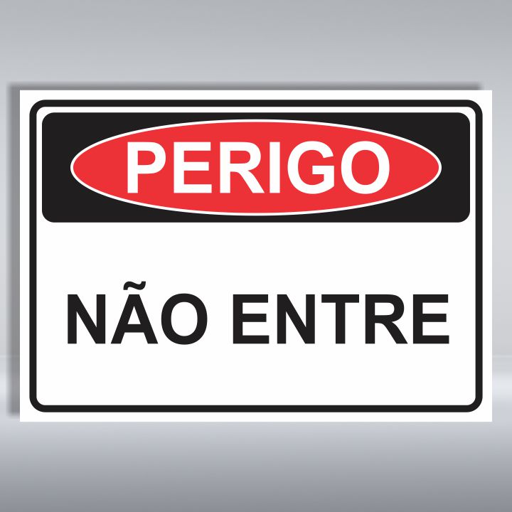 PLACA DE PERIGO | NÃO ENTRE